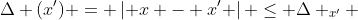 \Delta (x') = \left| {x - x'} \right| \le \Delta _{x'} 