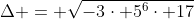 \Delta = \sqrt{-3\cdot 5^6\cdot 17}