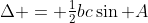 \Delta = \tfrac12bc\sin A