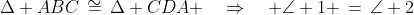\Delta ABC\,\cong\,\Delta CDA \quad\Rightarrow\quad \angle 1 \,=\,\angle 2