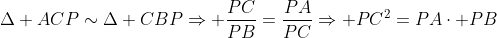 \Delta ACP\sim\Delta CBP\Rightarrow \frac{PC}{PB}=\frac{PA}{PC}\Rightarrow PC^2=PA\cdot PB
