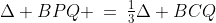 \Delta BPQ \:=\:\tfrac{1}{3}\Delta BCQ