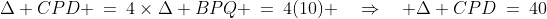 \Delta CPD \:=\:4\times\Delta BPQ \:=\:4(10) \quad\Rightarrow\quad \Delta CPD\:=\:40