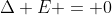 \Delta E = 0