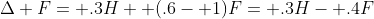 \Delta F= .3H+ (.6- 1)F= .3H- .4F