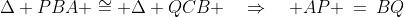 \Delta PBA \cong \Delta QCB \quad\Rightarrow\quad AP \:=\:BQ