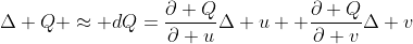 \Delta Q \approx dQ=\frac{\partial Q}{\partial u}\Delta u +\frac{\partial Q}{\partial v}\Delta v