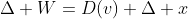 \Delta W=D(v) \Delta x