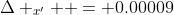 \Delta _{x'}  = 0.00009