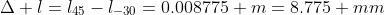 \Delta l=l_{45}-l_{-30}=0.008775 m=8.775 mm