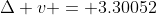 \Delta v = 3.30052~km/s