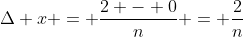 \Delta x = \frac{2 - 0}{n} = \frac{2}{n}