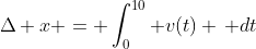 \Delta x = \int_0^{10} v(t) \, dt