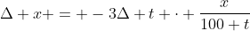 \Delta x = -3\Delta t \cdot \frac{x}{100+t}