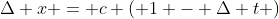 \Delta x = c ( 1 - \Delta t )