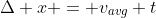 \Delta x = v_{avg} t