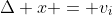 \Delta x = v_i~t + \frac{1}{2}at^2
