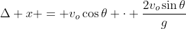 \Delta x = v_o\cos{\theta} \cdot \frac{2v_o\sin{\theta}}{g}