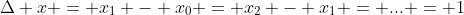 \Delta x = x_1 - x_0 = x_2 - x_1 = ... = 1