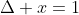 \Delta x=1