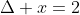 \Delta x=2