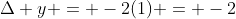 \Delta y = -2(1) = -2