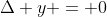 \Delta y = 0