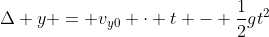 \Delta y = v_{y0} \cdot t - \frac{1}{2}gt^2