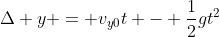 \Delta y = v_{y0}t - \frac{1}{2}gt^2
