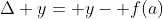 \Delta y= y- f(a)