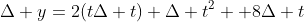\Delta y=2(t\Delta t)+\Delta t^2 +8\Delta t