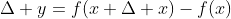 \Delta y=f(x+\Delta x)-f(x)