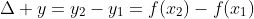 \Delta y=y_2-y_1=f(x_2)-f(x_1)