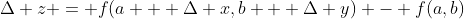 \Delta z = f(a + \Delta x,b + \Delta y) - f(a,b)