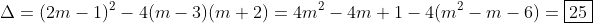 \Delta=(2m-1)^2-4(m-3)(m+2)=4m^2-4m+1-4(m^2-m-6)=\boxed{25}