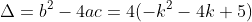 \Delta=b^2-4ac=4(-k^2-4k+5)