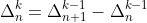 \Delta_{n}^{k}=\Delta_{n+1}^{k-1}-\Delta_{n}^{k-1}
