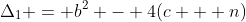 \Delta_1 = b^2 - 4(c + n)