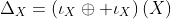 \Delta_X=\left(\iota_X\oplus \iota_X\right)\left(X\right)