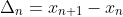 \Delta_n=x_{n+1}-x_n