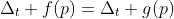 \Delta_t f(p)=\Delta_t g(p)
