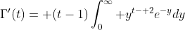 \Gamma'(t)= (t-1)\int_0^\infty y^{t- 2}e^{-y}dy