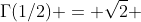 \Gamma(1/2) = \sqrt{2} \; \int_0^\infty \exp(-x^2/2) \, dx