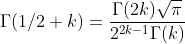 \Gamma(1/2+k)=\frac{\Gamma(2k)\sqrt{\pi}}{2^{2k-1}\Gamma(k)}