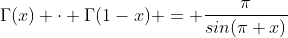 \Gamma(x) \cdot \Gamma(1-x) = \dfrac{\pi}{sin(\pi x)}