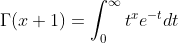 \Gamma(x+1)=\int_0^{\infty}t^{x}e^{-t}dt
