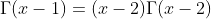 \Gamma(x-1)=(x-2)\Gamma(x-2)