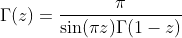 \Gamma(z)=\frac{\pi}{\sin(\pi{z})\Gamma(1-z)}