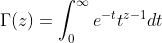 \Gamma(z)=\int^\infty_0e^{-t}t^{z-1}dt