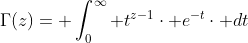 \Gamma(z)= \int_{0}^{\infty} t^{z-1}\cdot e^{-t}\cdot dt